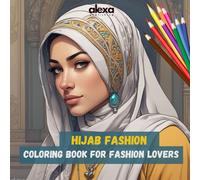 Hijab Fashion: A Coloring Book for Fashionistas: Explore Islamic Culture Through Mindfulness Coloring for All Ages
