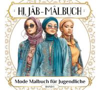 Hijab-Malbuch Mode Malbuch für Jugendliche: Ramadan Ausmalbuch - Kreative islamische Geschenkideen & Präsent für Mädchen, mit modischen Designs zum ... kreativ sein und eigene Stilideen gestalten