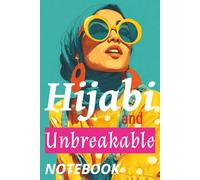 Hijabi and Unbreakable: A College-Ruled Notebook with Bismillah on Each Page · 200 Pages · Ideal for Muslim Girls, Students & Eid Gifts