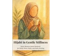 Hijabi in Gentle Stillness: Quiet Moment Ruled Notebook for Study Notes, Faith, and Daily Writing: 6x9 Lined Notebook with 26 Lines per Page, Soft ... Reflections, Class Notes, and Journaling