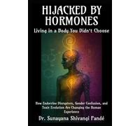 Hijacked by Hormones: Living in a Body You Didn’t Choose