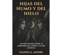Hijas del Humo y del Hielo: Un encuentro entre la sabiduría del Norte y la del Anáhuac