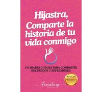 Hijastra, comparte la historia de tu vida conmigo: Un diario guiado para compartir recuerdos y reflexiones