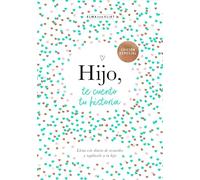 Hijo, te cuento tu historia