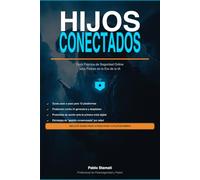 Hijos Conectados: Guía Práctica de Seguridad Online para Padres en la Era de la IA