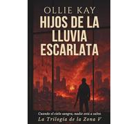 Hijos de la Lluvia Escarlata: La Trilogía de la Zona V