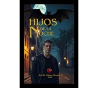 Hijos de la Noche: Entre la luna y la sangre