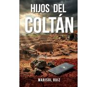 Hijos del Coltán: Ficción basada en hechos reales