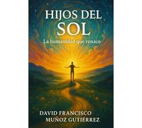 Hijos del Sol: La humanidad que renace