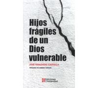 Hijos frágiles de un Dios vulnerable