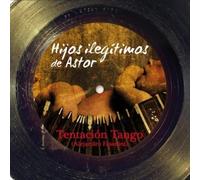 Hijos Ilegitimos De Astor (CD) Tentacion Tango