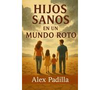 Hijos sanos en un mundo roto