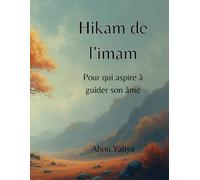 Hikam de l'imam: Pour qui aspire à guider son âme