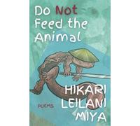 Hikari Leilani Miya Do Not Feed the Animal (Tascabile)