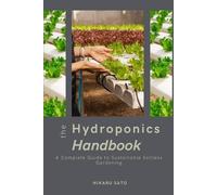 Hikaru Sato The Hydroponics Handbook (Tascabile)