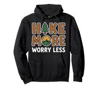 Hike More Worry Less Funny Trekking Grafica Alpinismo Felpa con Cappuccio
