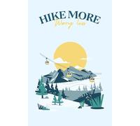 Hike More Worry Less Motivation Notebook: Mountain Landscape Composition for Meditation, Motivation, Hiking, Gift for Men and Women | 6x9 Line Pages