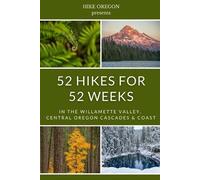 Hike Oregon 52 Hikes For 52 Weeks (Tascabile)