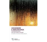 Hikikomori e adolescenza. Fenomenologia dell'autoreclusione