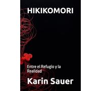 HIKIKOMORI: Entre el Refugio y la Realidad