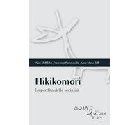 Libri Dell'Erba Alice / Padrevecchi Francesca / Zulli Anna Maria - Hikikomori. L