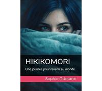 HIKIKOMORI: Une journée pour revenir au monde.