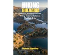 Hiking Bulgaria:Practical, Experience-driven Hiking Guide to the Iconic Mountain Trails