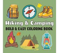 Hiking & Camping Bold and Easy Coloring Book: 20 Hiking & Camping Themed Illustrations with Single-Sided Pages for Drawing Your Own Designs | A Bold & Easy Cozy Outdoor Adventure for All Ages