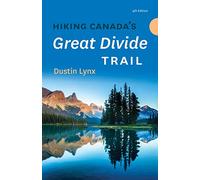 Dustin Lynx Hiking Canada's Great Divide Trail 4th Edition (Tascabile)