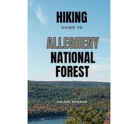 Hiking Guide To Allegheny National Forest: Perfect Trails for Every Adventurer
