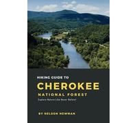 Hiking Guide To Cherokee, National Forest: Hit the Trails with Confidence
