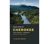 Hiking Guide To Cherokee, National Forest: Hit the Trails with Confidence