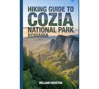 Hiking Guide to Cozia National Park, Romania: A Hiker's Guide to Self-Discovery.