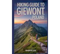 Hiking Guide to Giewont, Poland: A Comprehensive Book Exploring Nature for a Memorable Hiking Experience.