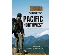 Hiking Guide To Pacific Northwest: Explore Nature Like Never Before