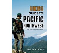 Hiking Guide To Pacific Northwest: Explore Nature Like Never Before