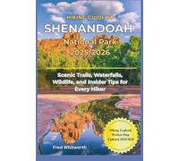 Hiking Guide to Shenandoah National Park 2025/2026: Scenic Trails, Waterfalls, Wildlife, and Insider Tips for Every Hiker