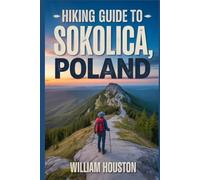 Hiking Guide to Sokolica, Poland: A Hiker's Guide to Self-Discovery.