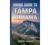 Hiking Guide to Tâmpa, Romania: A Guide to Rewarding Nature Hikes.