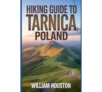 Hiking Guide to Tarnica, Poland: A Handbook for a Rewarding Nature-Hiking Experience.