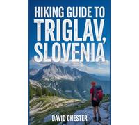 Hiking Guide to Triglav, Slovenia: A Comprehensive Book to Unravel Nature's Beauty, for a Memorable Experience.