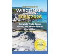 Hiking Guide to Wisconsin 2025/2026: Complete Trails, Scenic Routes, and Insider Tips for Every Hiker