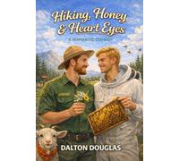 Hiking, Honey & Heart Eyes: A Romantic Comedy: 25