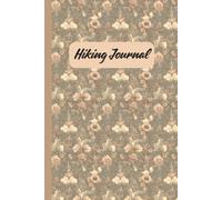 Hiking Journal: A Notebook for Planning Trips, Tracking Trails, Terrain, Wildlife, and Unforgettable Adventures | 6x9in. | 50 Pages