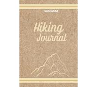 Hiking Journal: A Trail and Backpacking Logbook for Outdoor Adventures