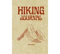 Hiking Journal: A Trail Logbook for Nature Lovers, Outdoor Adventures & Mountain Memories