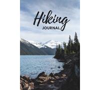 Hiking Journal: Record your hikes / Trail log book with prompts for outdoor lovers