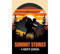 Hiking Journal: Travel Logbook for Hikers and Adventure Seekers: Great Gift Idea for Hiker, Camper & Travelers