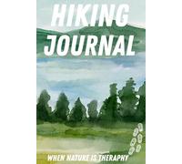 Hiking Journal: When Nature Is Therapy, 120 Page Trail Log, Perfect for Hiking Enthusiasts'