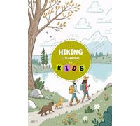 Hiking Log Book for Kid's: Adventure Awaits | A Kid’s Trail Journal with Prompts